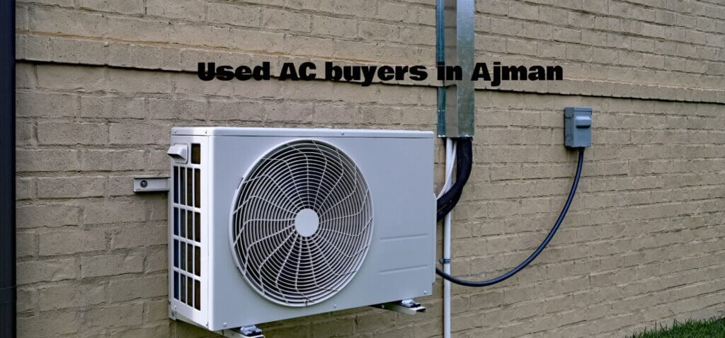 Used AC buyers in Ajman